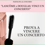 Vinci un concerto con Lancome e Douglas